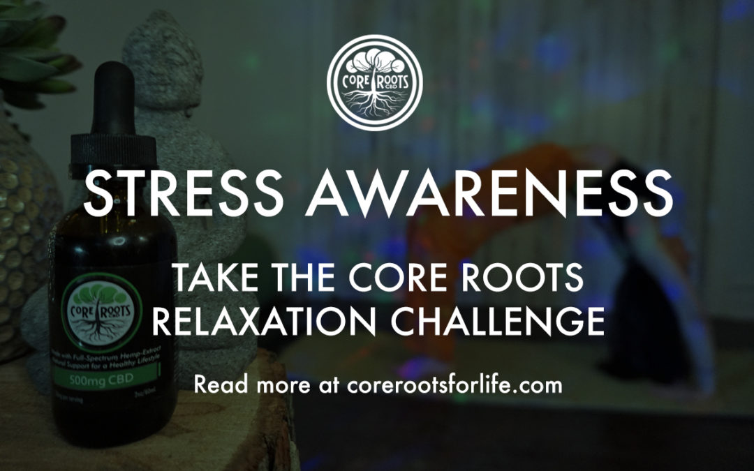 Stress Awareness: Take the Core Roots Relaxation Challenge